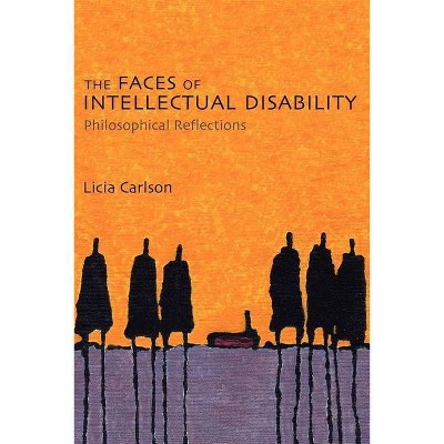 The Faces of Intellectual Disability - by  Licia Carlson (Paperback)