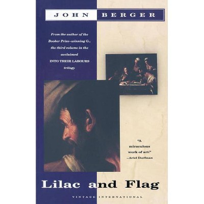 Lilac and Flag - (Vintage International) by  John Berger (Paperback)