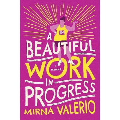 A Beautiful Work in Progress - by  Mirna Valerio (Paperback)