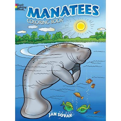 Manatees Coloring Book - (Dover Coloring Books) by  Jan Sovak (Paperback)