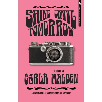 Shine Until Tomorrow - by  Carla Malden (Paperback)