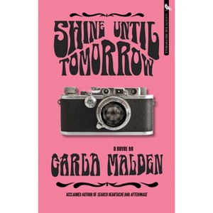 Shine Until Tomorrow - by  Carla Malden (Paperback) - 1 of 1