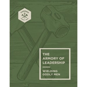 The Armory of Leadership - (Forged: Godly Men) by  Vince Miller (Paperback) - 1 of 1