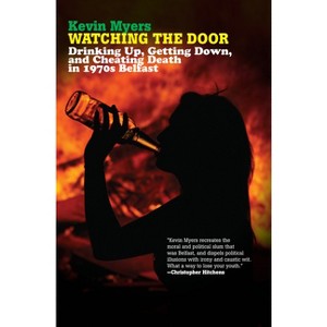 Watching the Door - by  Kevin Myers (Paperback) - 1 of 1