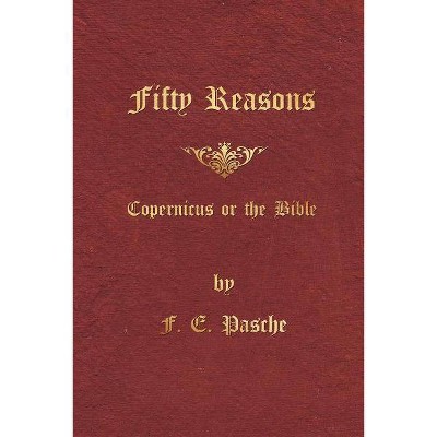 Fifty Reasons - by  F E Pasche (Paperback)