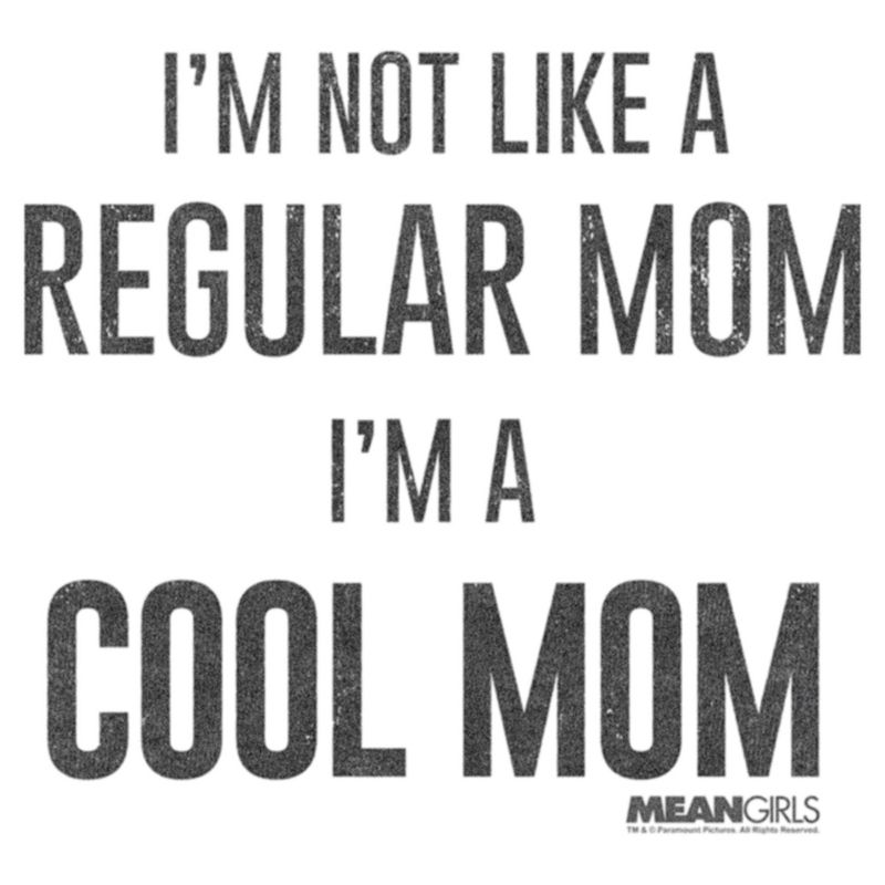 Women's Mean Girls Not a Regular Mom I'm a Cool Mom T-Shirt, 2 of 5