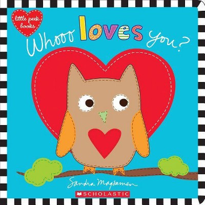 Whooo Loves You? - (Made with Love) by  Sandra Magsamen (Board Book)