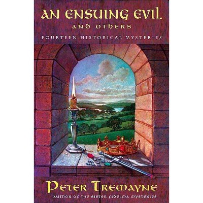 An Ensuing Evil and Others - (Mysteries of Ancient Ireland) by  Peter Tremayne (Paperback)