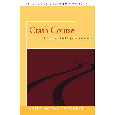 Crash Course - by  Mary Kay Andrews & Kathy Hogan Trocheck (Paperback)