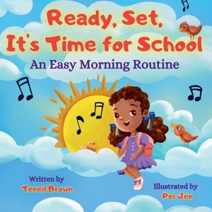 Ready, Set, It's Time for School - (Ready, Set, Transition) by  Teneil Brown (Paperback) - 1 of 1