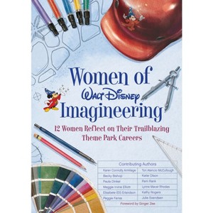 Women of Walt Disney Imagineering - (Disney Editions Deluxe) (Hardcover) - 1 of 1