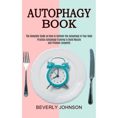 Autophagy Book - by  Beverly Johnson (Paperback)