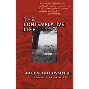 The Contemplative Life - by  Joel S Goldsmith (Paperback) - 1 of 1