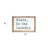 HomeRoots 8" X 12" White And Black Alexa Do The Laundry Wood Wall Decor - 3 of 4