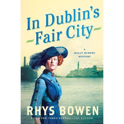 In Dublin's Fair City - (Molly Murphy Mysteries) by  Rhys Bowen (Paperback)