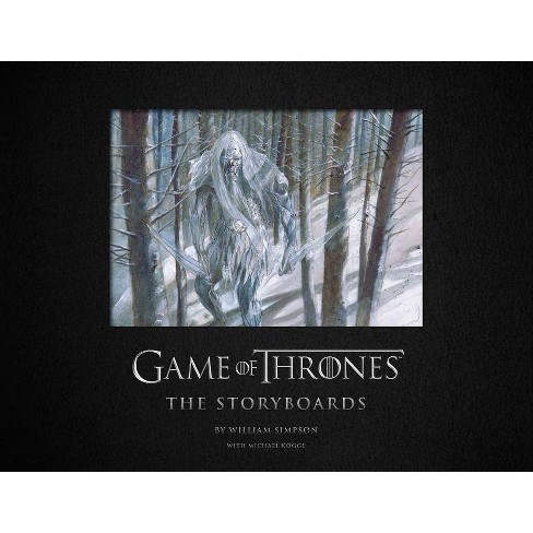 Game Of Thrones The Storyboards The Official Archive From Season