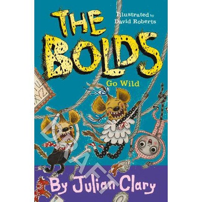 The Bolds Go Wild, Volume 5 - by  Julian Clary (Paperback)