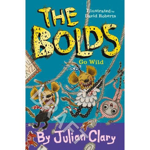 The Bolds Go Wild - By Julian Clary (paperback) : Target