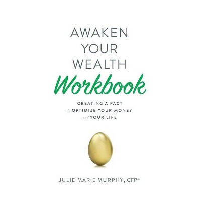 Awaken Your Wealth Workbook - by  Julie Murphy (Paperback)