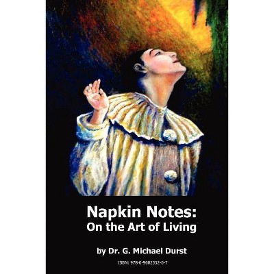 Napkin Notes - by  G Michael Durst (Paperback)