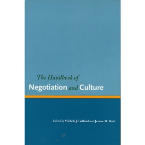 The Handbook of Negotiation and Culture - (Stanford Business Books (Hardcover)) by  Michele J Gelfand & Jeanne M Brett (Hardcover) - 1 of 1