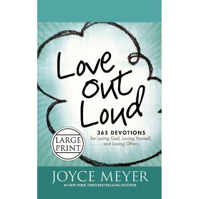 Love Out Loud - Large Print by  Joyce Meyer (Paperback)