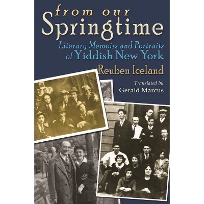 From Our Springtime - (Judaic Traditions in Literature, Music, and Art) by  Reuben Iceland (Hardcover)