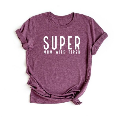 Simply Sage Market Women's Super Mom Wife Tired Short Sleeve Graphic Tee