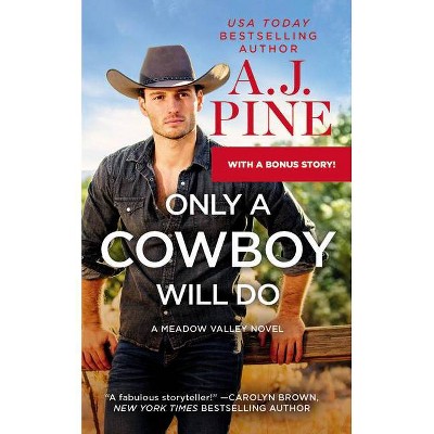 Only a Cowboy Will Do - (Meadow Valley) by A J Pine (Paperback)