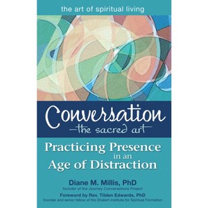 Conversation--The Sacred Art - (Art of Spiritual Living) by  Diane M Millis (Hardcover) - 1 of 1
