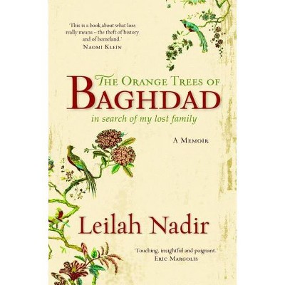 The Orange Trees of Baghdad - by  Leilah Nadir (Paperback)