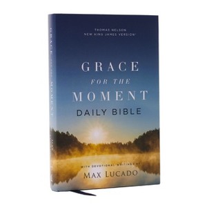 Nkjv, Grace for the Moment Daily Bible, Hardcover, Comfort Print - by  Max Lucado - 1 of 1