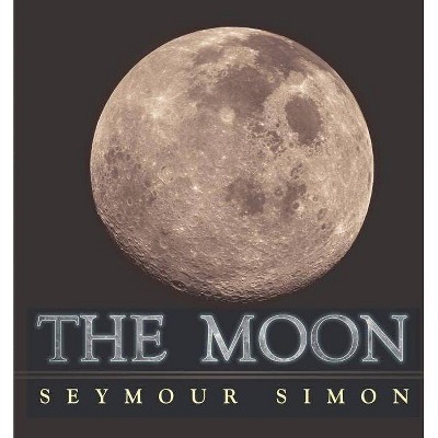 The Moon - by  Seymour Simon (Hardcover)