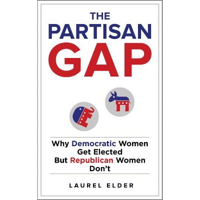 The Partisan Gap - by  Laurel Elder (Paperback)