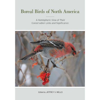 Boreal Birds of North America, 41 - (Studies in Avian Biology) by  Jeffrey V Wells (Hardcover)