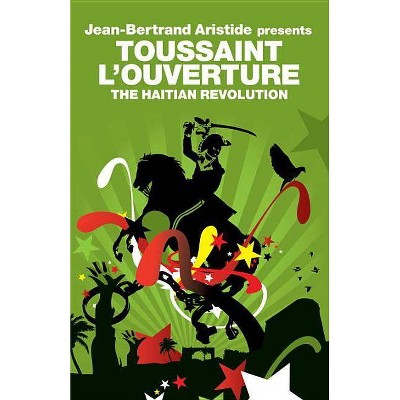 The Haitian Revolution - (Revolutions) by  Toussaint L'Ouverture (Paperback)