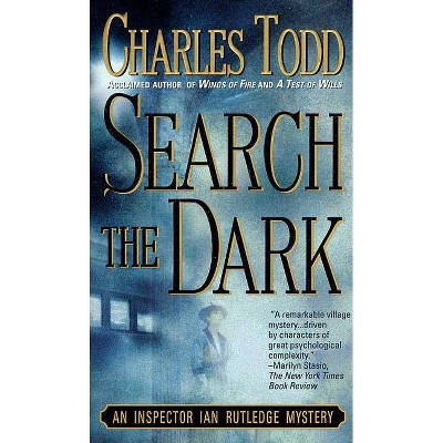 Search the Dark - (Ian Rutledge Mysteries) by  Charles Todd (Paperback)