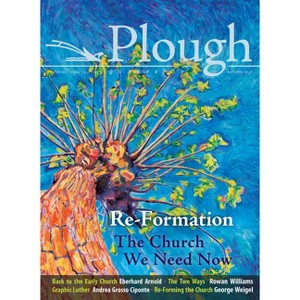 Plough Quarterly No. 14 - Re-Formation - (Paperback) - 1 of 1