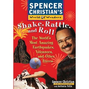 Shake, Rattle, and Roll - (Spencer Christians World of Wonders) by  Spencer Christian & Antonia Felix (Paperback) - 1 of 1