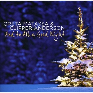 Greta Matassa & Clipper Anderson - And To All A Good Night (CD) - 1 of 1