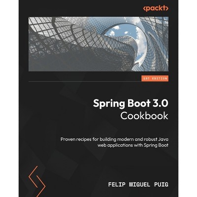 Spring Boot 3.0 Cookbook - by  Felip Miguel Puig (Paperback)