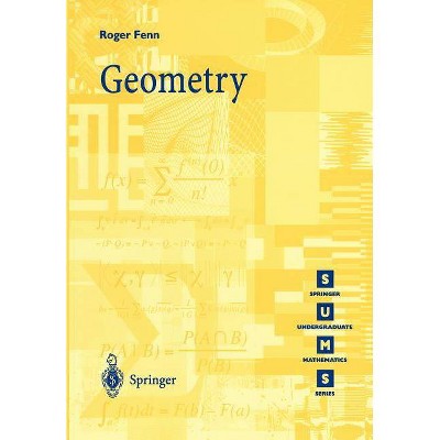 Geometry - (Springer Undergraduate Mathematics) by  Roger Fenn (Paperback)