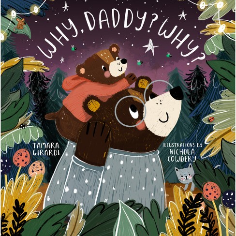 Why, Daddy? Why? - by  Tamara Girardi (Board Book) - image 1 of 1