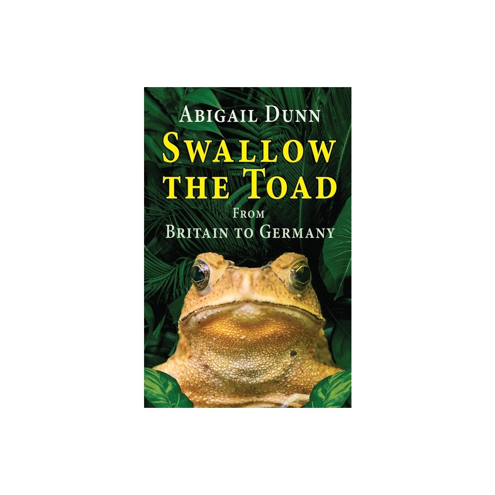 Swallow the Toad - by Abigail Dunn (Paperback)