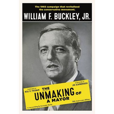 The Unmaking of a Mayor - 50th Edition by  William F Buckley (Paperback)