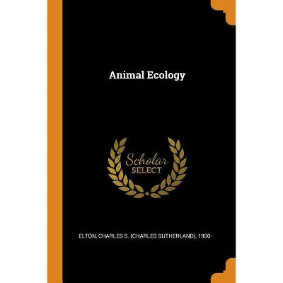 Animal Ecology - by  Charles S 1900- Elton (Paperback)