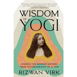 Wisdom of a Yogi - by  Rizwan Virk (Paperback) - 1 of 1