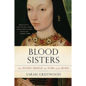 Blood Sisters - by  Sarah Gristwood (Paperback) - 1 of 1
