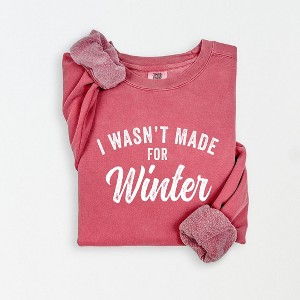 Simply Sage Market Women's Lightweight Garment Dyed Graphic Sweatshirt I Wasn't Made For Winter - 1 of 4
