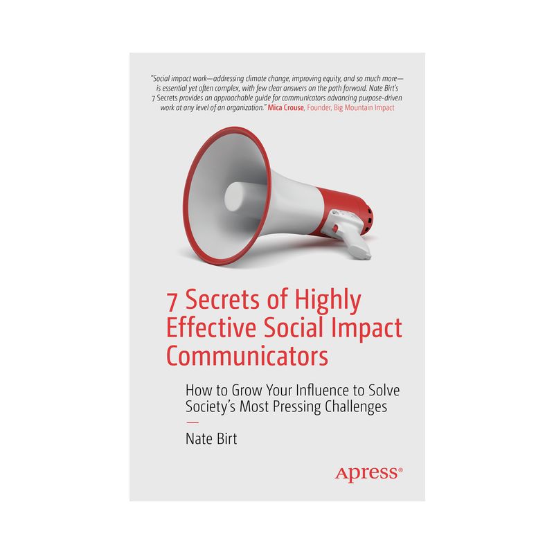 7 Secrets of Highly Effective Social Impact Communicators - by  Nate Birt (Paperback), 1 of 2